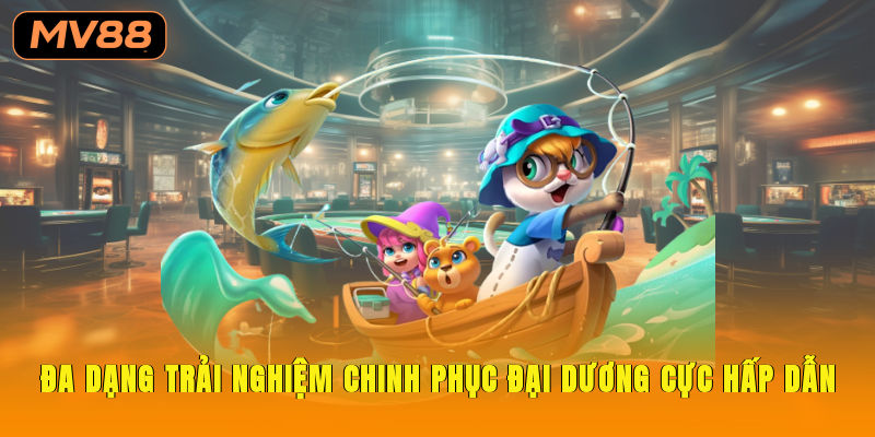 Đa dạng trải nghiệm chinh phục đại dương cực hấp dẫn