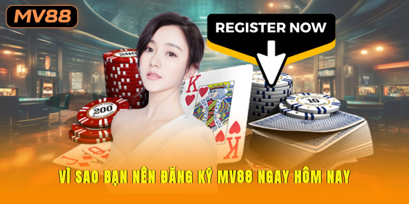 Vì sao bạn nên đăng ký Mv88 ngay hôm nay